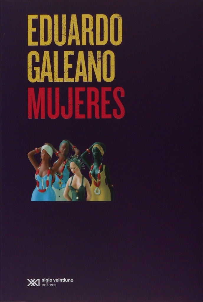MUJERES (NUEVA EDICION) | EDUARDO GALEANO