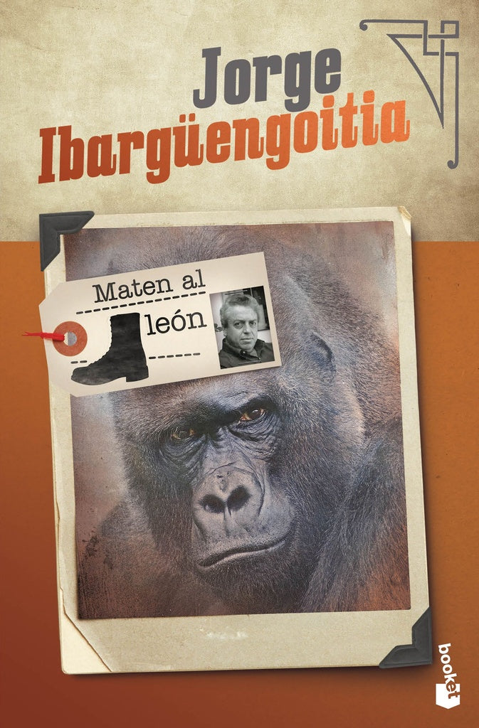 Maten al león | JORGE IBARGÜENGOITIA
