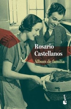 Álbum de familia | ROSARIO CASTELLANOS