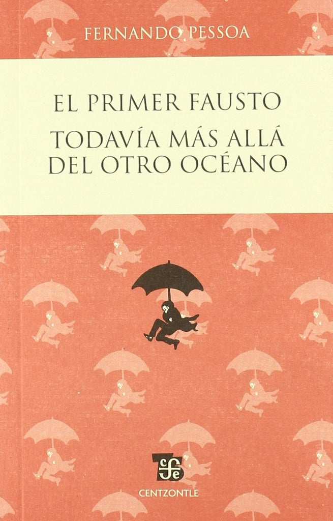 El primer Fausto / Todavía más allá del otro océano | Fernando Pessoa