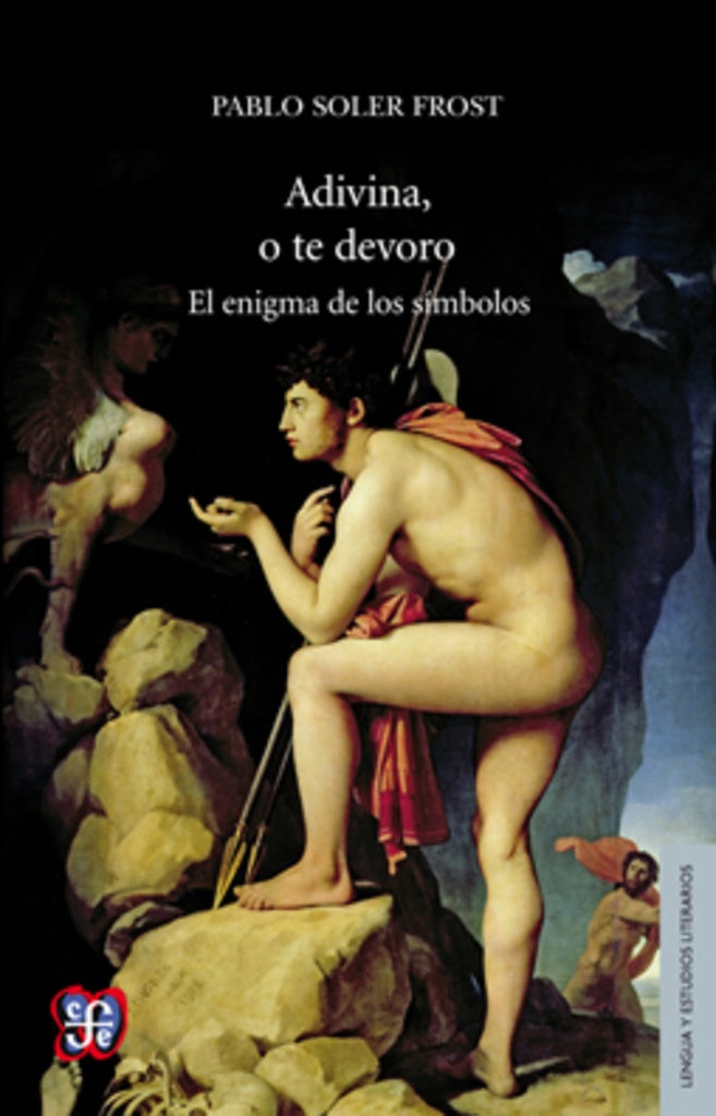 Adivina, o te devoro. El enigma de los símbolos | Pablo Soler Frost