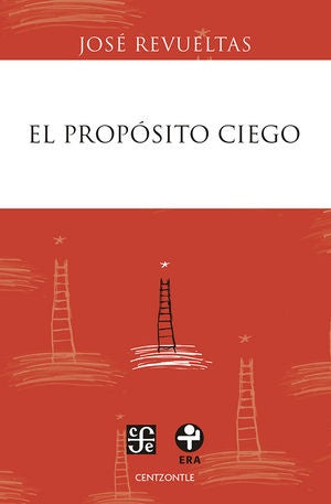El propósito ciego | José Revueltas