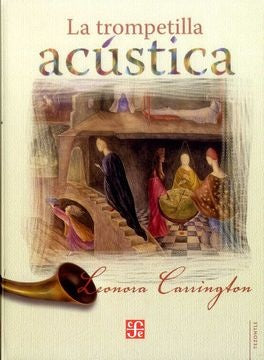 La trompetilla acústica | Renato Leduc / Leonora Carrington