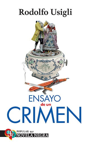 Ensayo de un crimen | Rodolfo Usigli