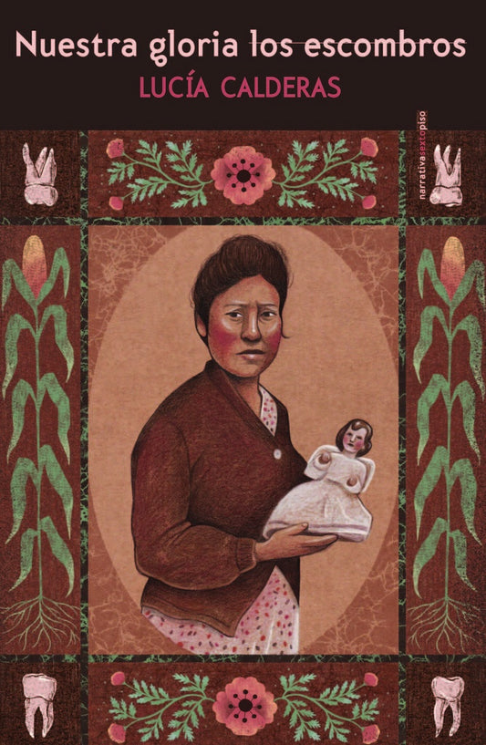Nuestra gloria los escombros | Lucía Calderas