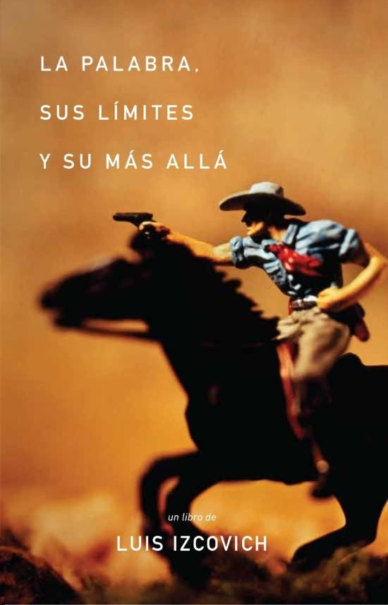 LA PALABRA, SUS LÍMITES Y SU MÁS ALLÁ | Luis Izcovich