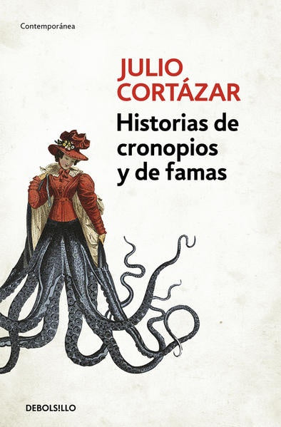 HISTORIAS DE CRONOPIOS Y DE FAMAS | Julio Cortázar