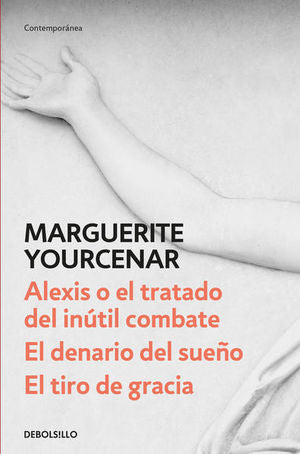 ALEXIS O EL TRATADO / DENARIO DEL SUEÑO | MARGARITE YOURCENAR