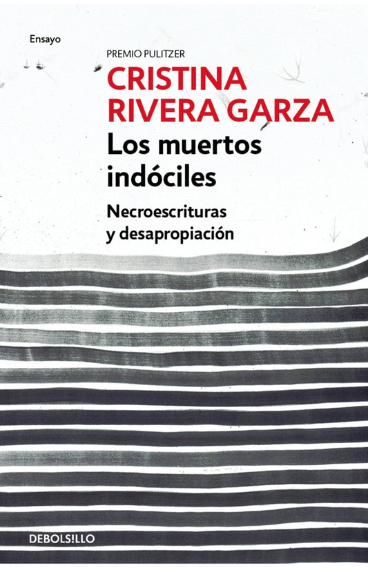 MUERTOS INDOCILES, LOS | CRISTINA RIVERA GARZA