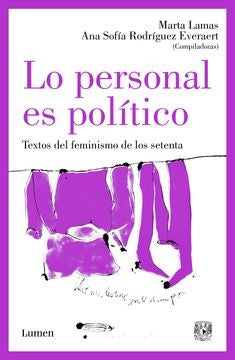 LO PERSONAL ES POLÍTICO: TEXTOS DEL FEMINISMO DE LOS SETENTA / THE PERSONAL IS POLITICAL: FEMINIST T | MARTA LAMAS
