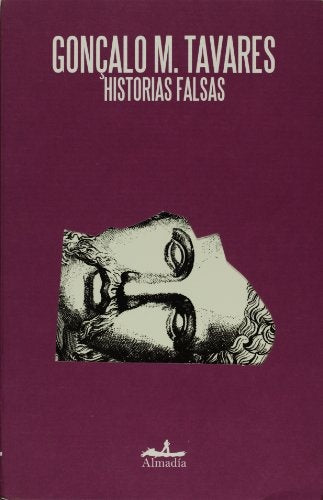 HISTORIAS FALSAS | GONCALO TAVARES