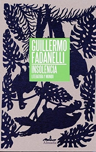 INSOLENCIA | GUILLERMO FADANELLI