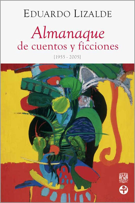Almanaque de cuentos y ficciones (1955-2005) | Eduardo Lizalde