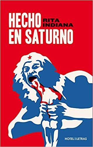 Hecho en Saturno | RITA INDIANA