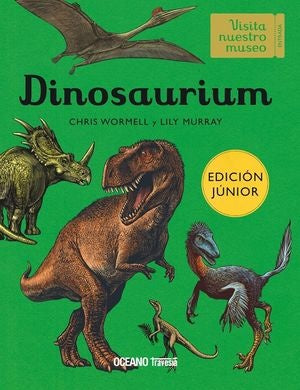 Dinosaurium. Edición junior | Lily/Wormell Chris Murray