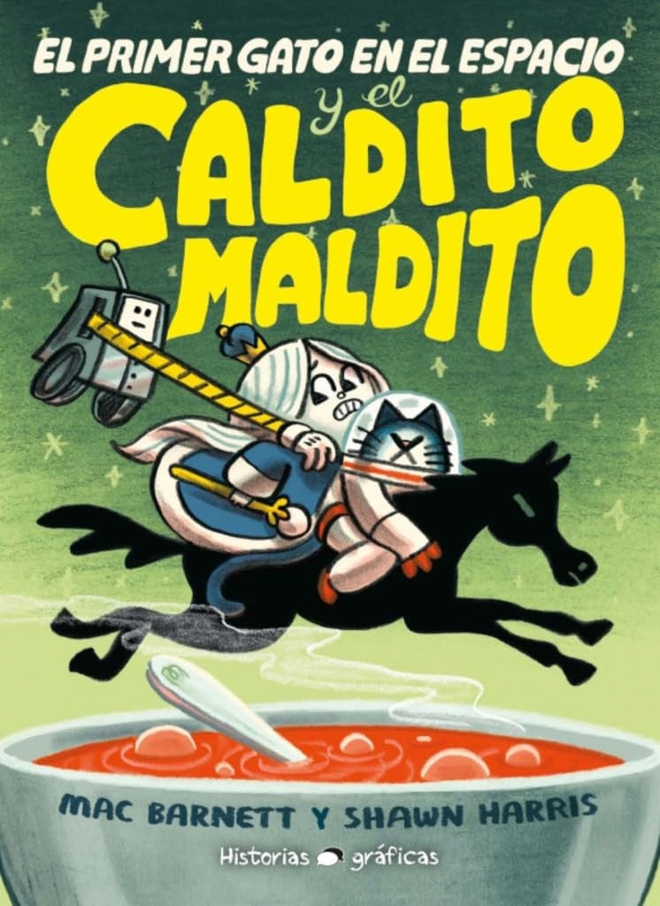 Primer gato en el espacio comió pizza 2, El. El caldito maldito | Mac/Harris Shawn Barnett
