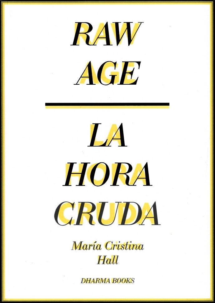 RAW AGE / LA HORA CRUDA | MARÍA CRISTINA HALL