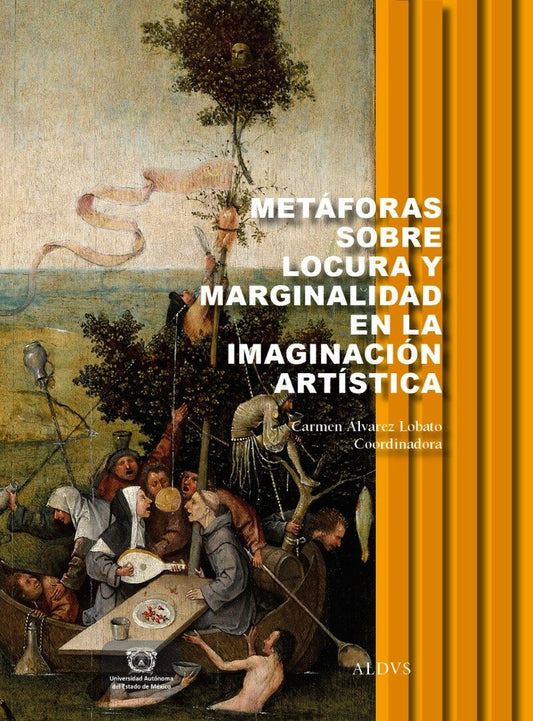 METÁFORAS SOBRE LOCURA Y MARGINALIDAD EN LA IMAGINACIÓN ARTÍSTICA | VV AA