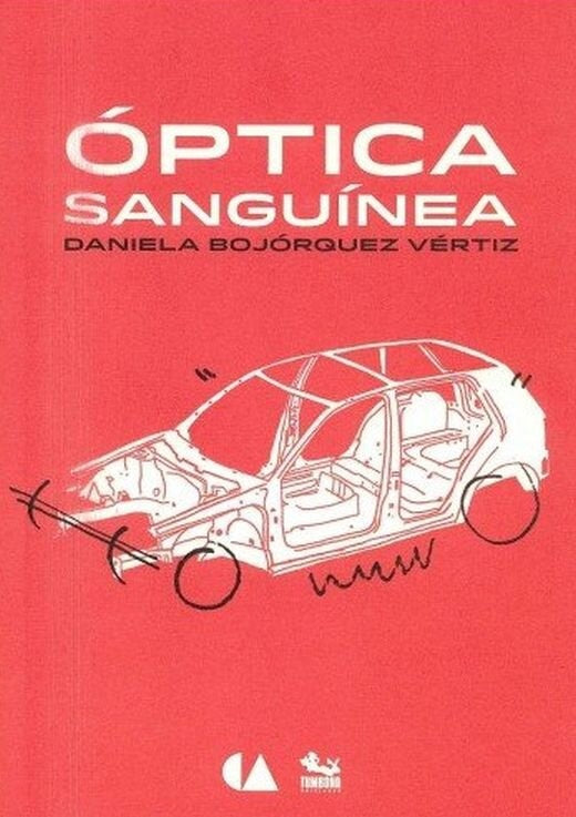 ÓPTICA SANGUÍNEA | DANIELA BOJÓRQUEZ VÉRTIZ