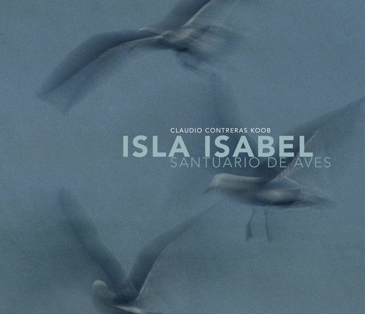 ISLA ISABEL. SANTUARIO DE AVES | CLAUDIO CONTRERAS KOOB