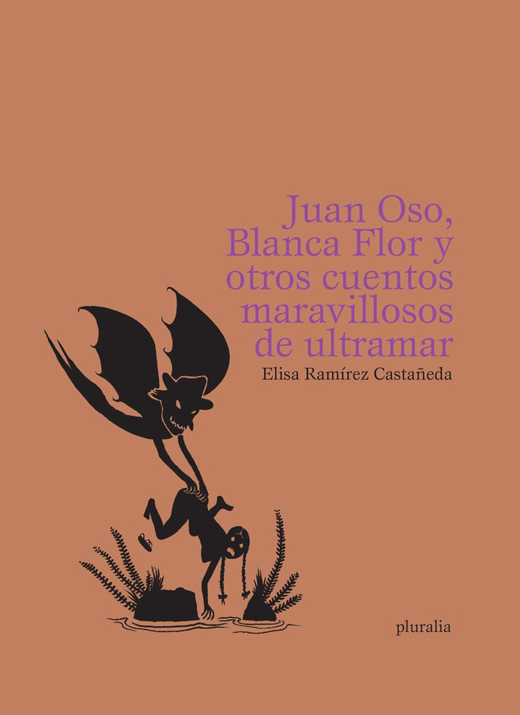 JUAN OSO, BLANCA FLOR Y OTROS CUENTOS MARAVILLOSOS DE ULTRAMAR | ELISA RAMIREZ CASTAÑEDA