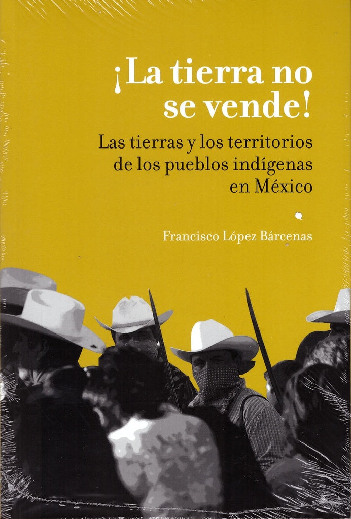 LA TIERRA NO SE VENDE | FRANCISCO LOPEZ BARCENAS