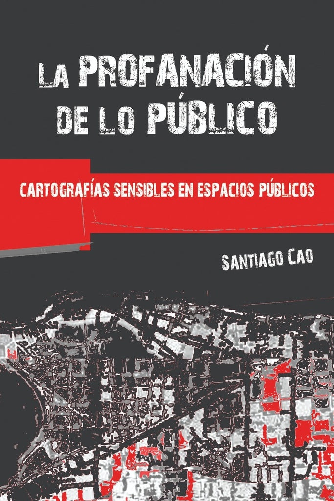 La profanación de lo público | Santiago Cao