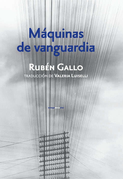 MÁQUINAS DE VANGUARDIA | Rubén Gallo