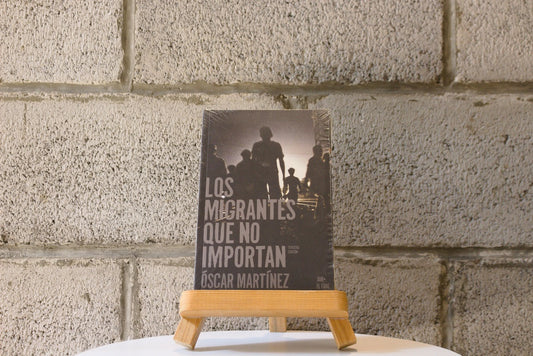 migrantes que no importan, Los | Oscar Martínez