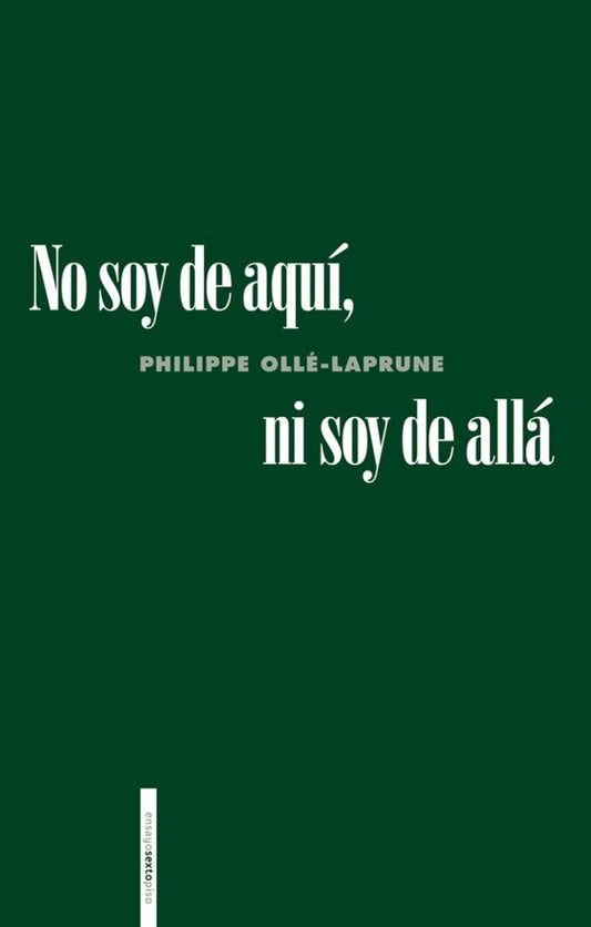 No soy de aquí, ni soy de allá | Philippe Olle-Laprune