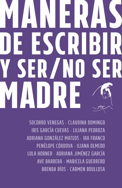 Maneras de escribir y ser y no ser madre | Varios autores