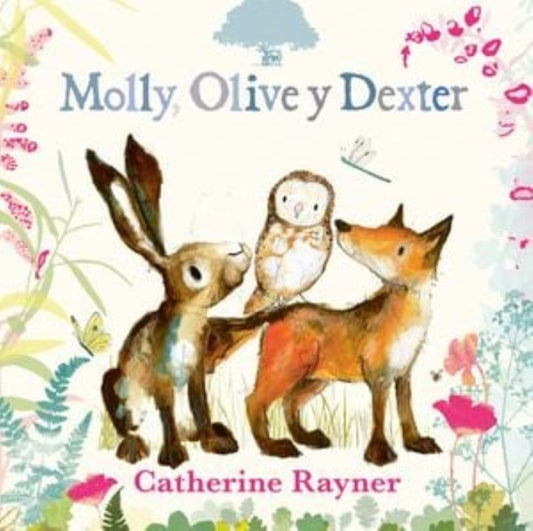 Molly, Olive y Dexter | Catherine Rayner
