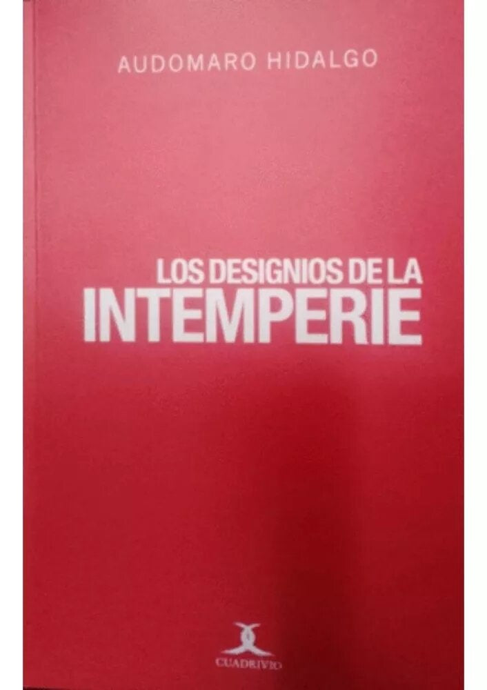 LOS DESIGNIOS DE LA INTEMPERIE | AUDOMARO HIDALGO