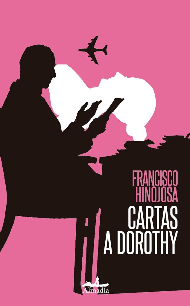 CARTAS A DOROTHY | FRANCISCO HINOJOSA