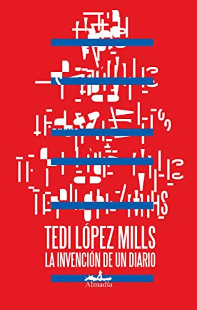 LA INVENCION DE UN DIARIO (AUTOGRAFIADOS) | TEDI LOPEZ MILLS