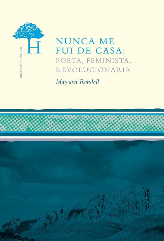 NUNCA ME FUI DE CASA | MARGARET RANDALL