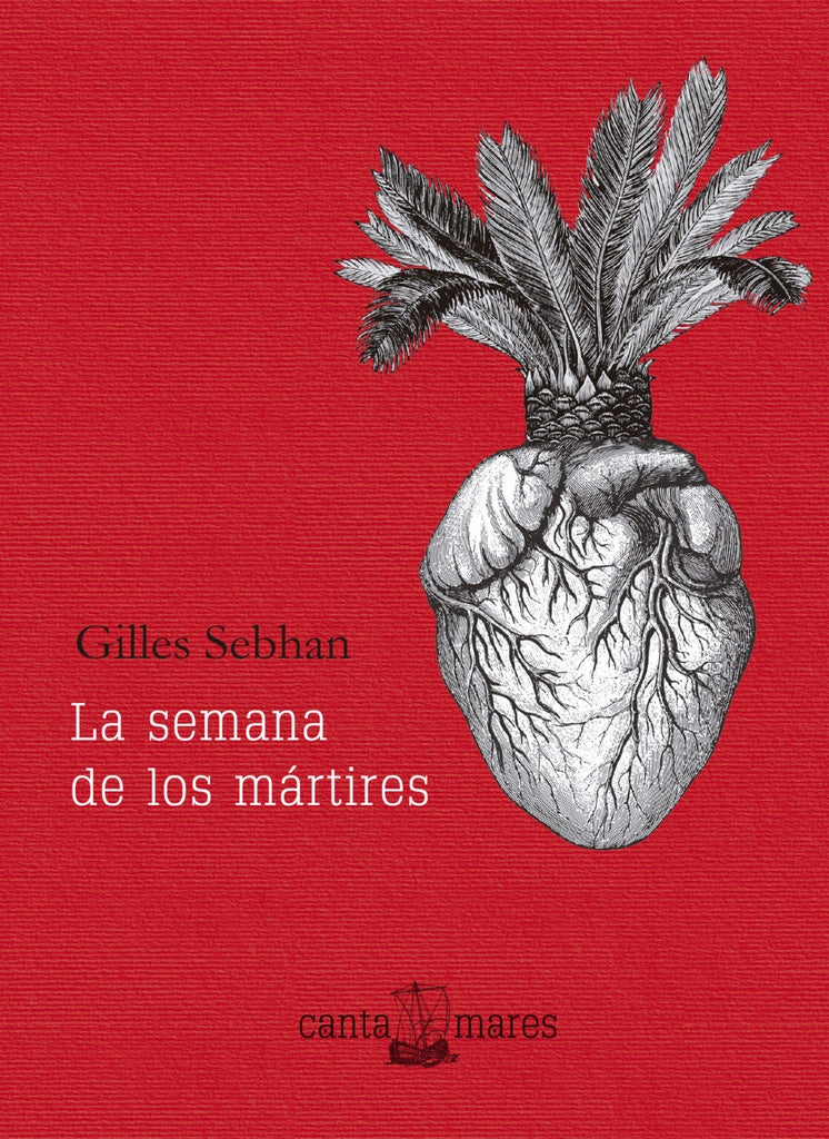 LA SEMANA DE LOS MÁRTIRES | Gilles Sebhan