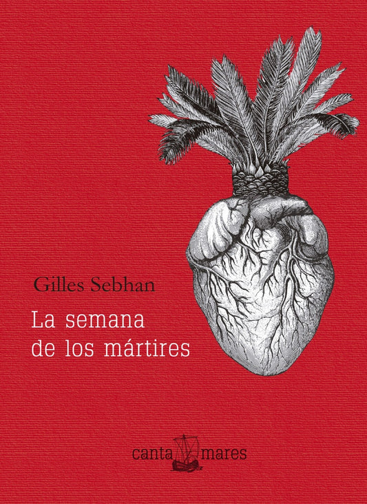 LA SEMANA DE LOS MÁRTIRES | Gilles Sebhan