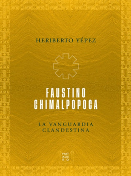 FAUSTINO CHIMALPOPOCA | HERIBERTO YÉPEZ