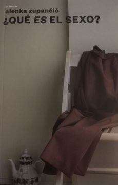¿QUÉ ES EL SEXO? | ALENKA ZUPANCIC