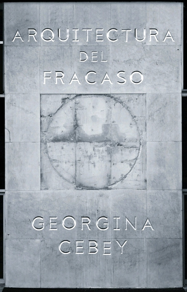 Arquitectura del fracaso | Georgina Cebey