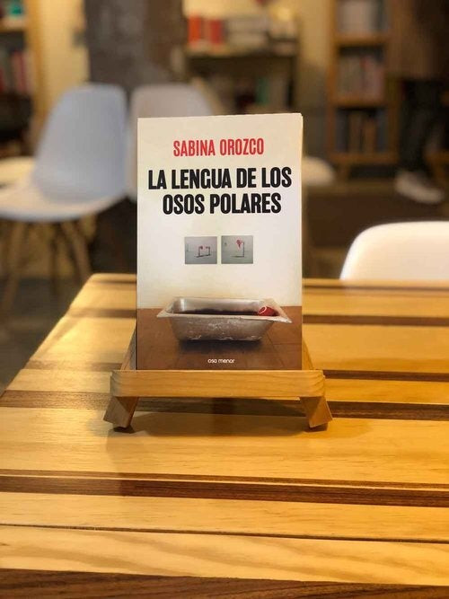 LA LENGUA DE LOS OSOS POLARES | Sabina Orozco