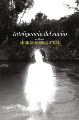 INTELIGENCIA DEL SUEÑO | Anne Dufourmantelle