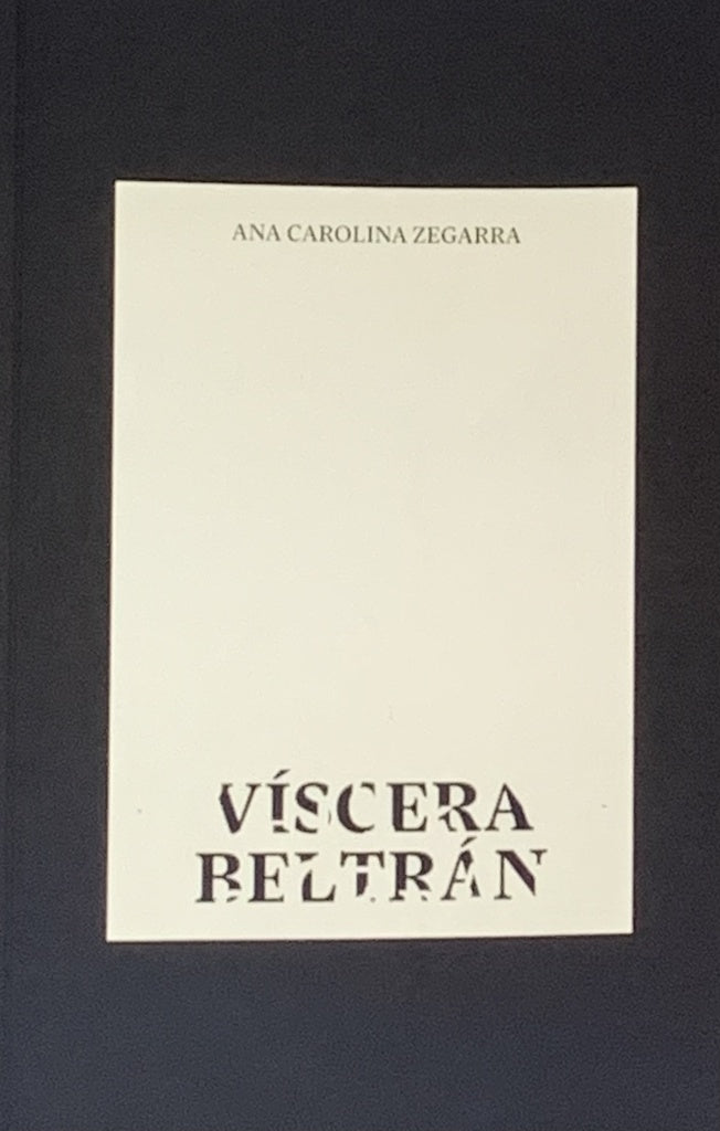 Víscera Beltrán | Ana Carolina Zegarra
