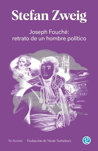 Joseph Fouché: Retrato de un hombre político | Stefan Zweig