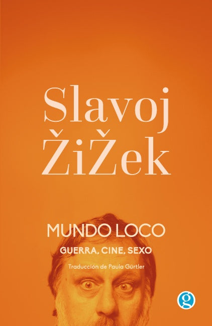 Mundo loco: Guerra, cine, sexo | Slavoj Zizek