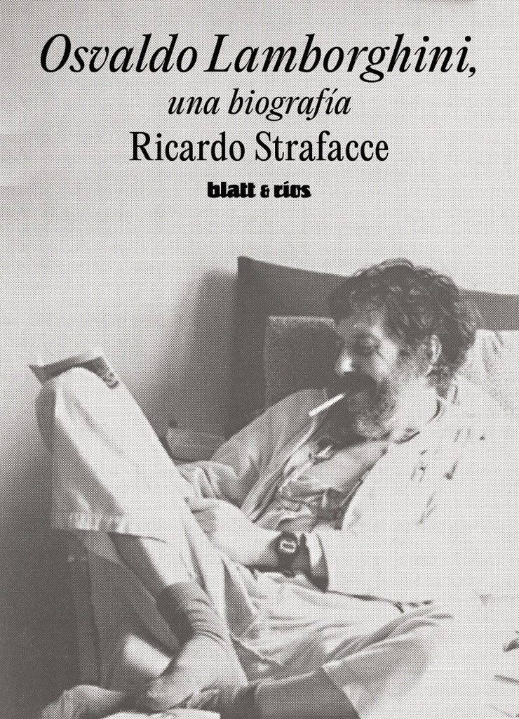 Osvaldo Lamborghini, una biografía | Ricardo Strafacce
