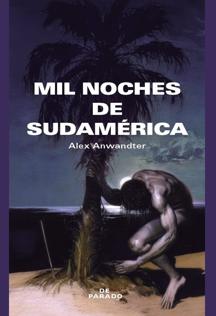 Mil noches de Sudamérica | Alex Anwandter