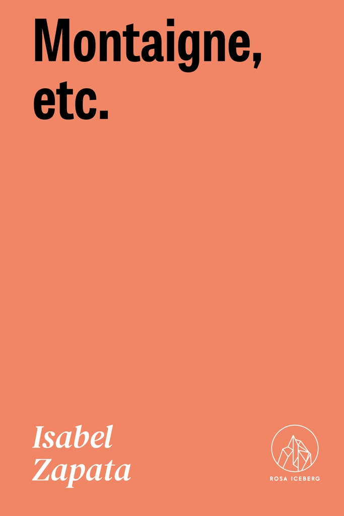 Montaigne, etc | ISABEL ZAPATA