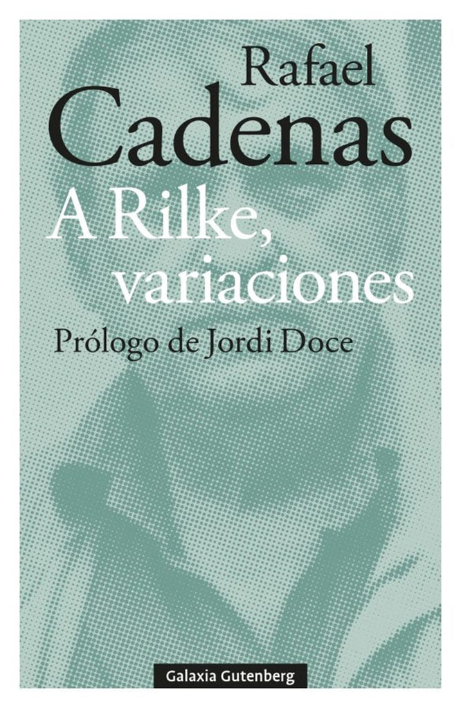 A RILKE, VARIACIONES | RAFAEL CADENAS